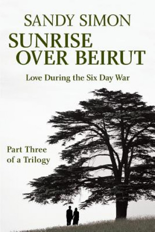 Könyv Sunrise Over Beirut: Part Three of a Trilogy Sandy Simon
