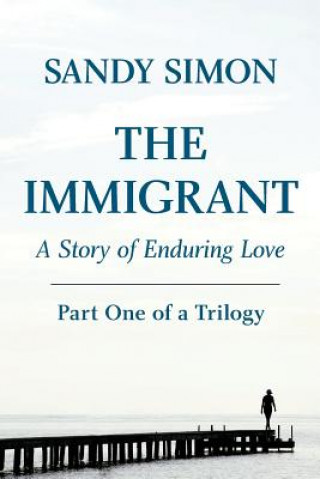 Boek The Immigrant Part One Sandy Simon