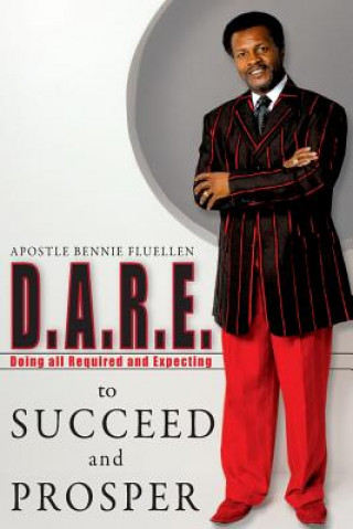 Kniha Dare To Succeed and Prosper Bennie Fluellen