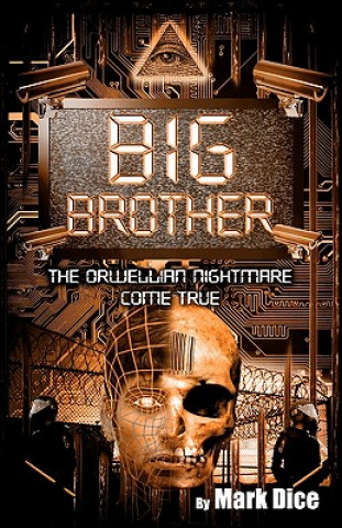 Kniha Big Brother: The Orwellian Nightmare Come True Mark Dice
