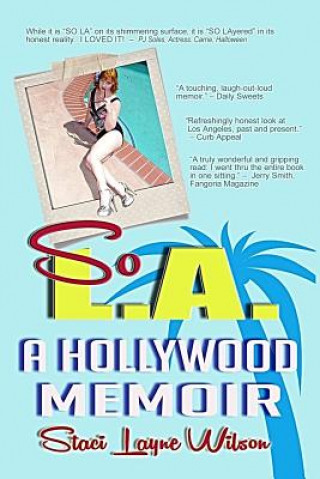 Книга So L.A. - A Hollywood Memoir Staci Layne Wilson