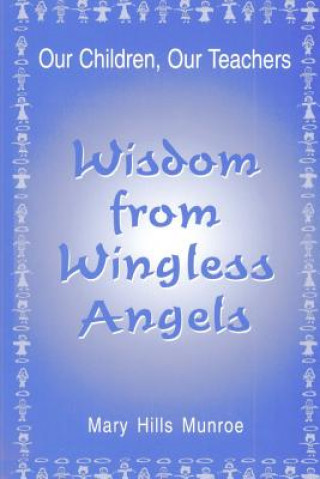 Kniha Wisdom from Wingless Angels Mary Munroe