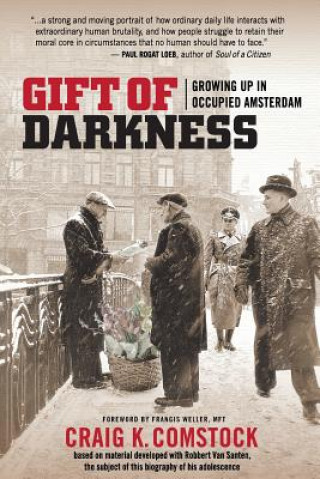 Kniha Gift of Darkness: Growing Up in Occupied Amsterdam Craig K Comstock