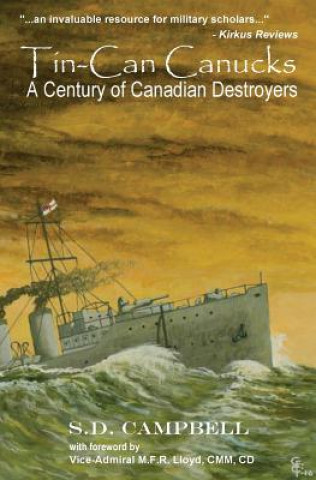 Książka Tin-Can Canucks: A Century of Canadian Destroyers S D Campbell