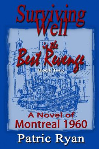 Книга Surviving Well is the Best Revenge: Montreal 1960 DM Patric Ryan