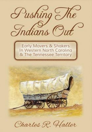 Książka Pushing The Indians Out Charles R Haller