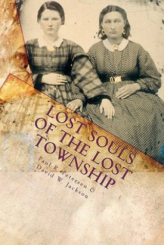 Kniha Lost Souls of the Lost Township Paul R Petersen