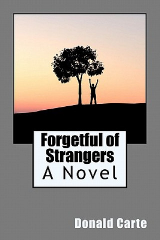 Book Forgetful of Strangers Donald Carte