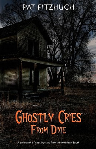 Carte Ghostly Cries From Dixie Pat Fitzhugh