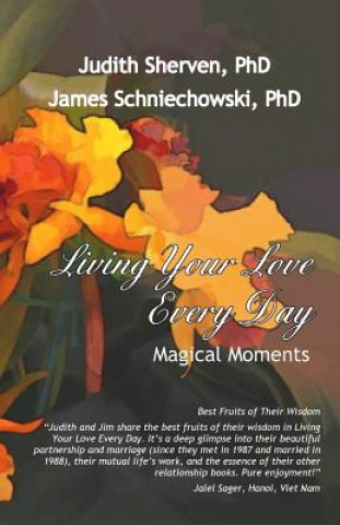 Livre Living Your Love Every Day: Magical Moments Judith Sherven