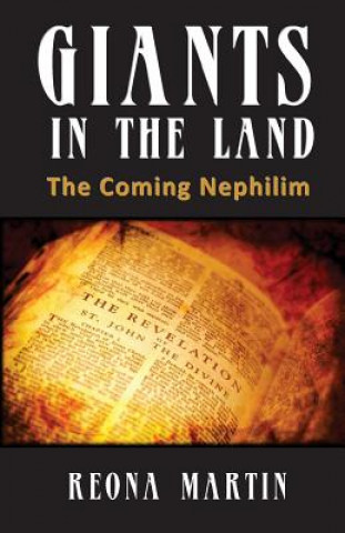 Książka Giants in the Land: The Coming Nephilim Reona Martin