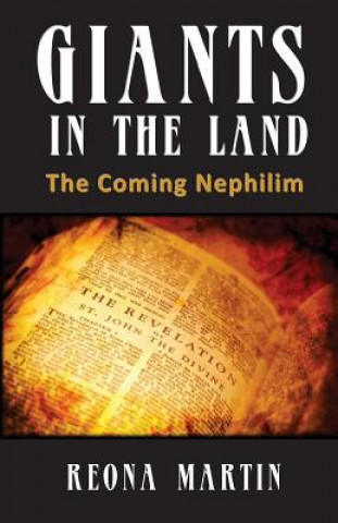 Knjiga Giants in the Land: The Coming Nephilim Reona Martin