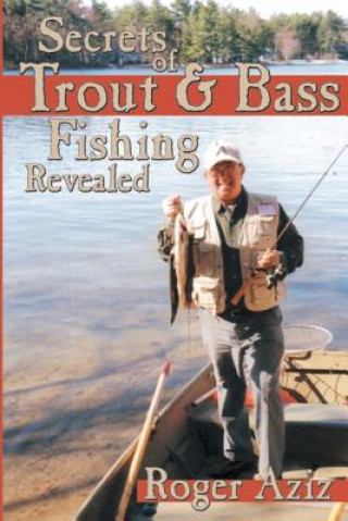 Kniha Secrets of Trout & Bass Fishing Revealed Roger Aziz