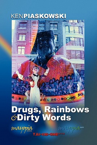 Kniha Drugs, Rainbows & Dirty Words Ken Piaskowski