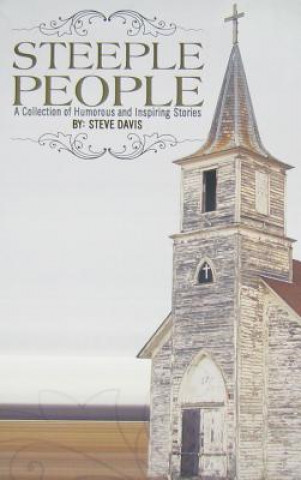 Kniha Steeple People: A Collection of Humorous and Inspiring Stories Steve Davis