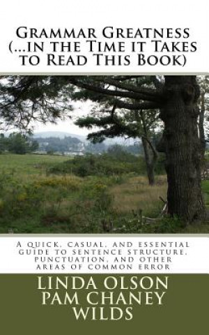 Kniha Grammar Greatness (...in the Time it Takes to Read This Book): Grammar Greatness: (...in the Time it Takes to Read This Book) Mrs Linda H Olson
