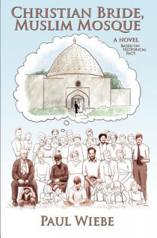 Βιβλίο Christian Bride, Muslim Mosque Paul Wiebe