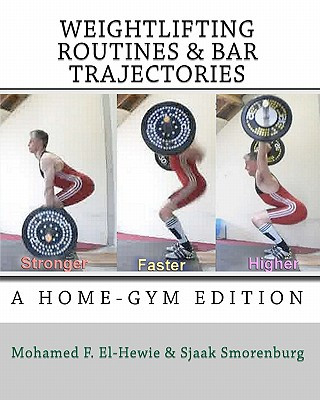 Carte Weightlifting routines and bar trajectories: A Home-Gym edition: The Weightlifting Attic Mohamed F El-Hewie