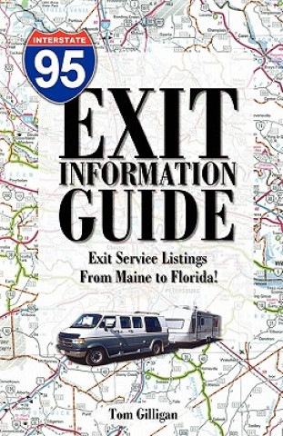 Knjiga The I-95 Exit Information Guide: 6Th Edition Tom Gilligan