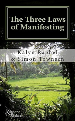 Könyv The Three Laws of Manifesting Kalyn B Raphael
