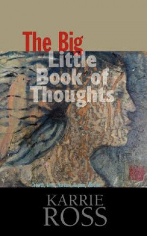 Książka The Big Little Book of Thoughts: Growth, Love, Nurture, Aspire, Wisdom MS Karrie Ross