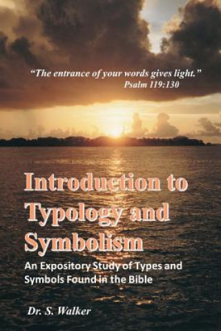 Buch Introduction to Typology and Symbolism: An Expository Study of Types and Symbols Found in the Bible Dr Sheila Walker