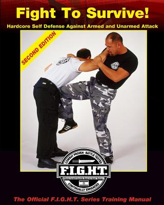 Carte Fight To Survive!: Hardcore Self Defense Against Armed and Unarmed Attack Sir Mike Lee Kanarek