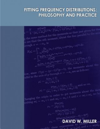 Knjiga Fitting Frequency Distributions: Philosophy and Practice David W Miller
