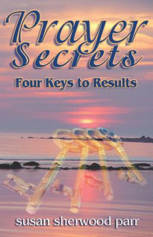 Kniha Prayer Secrets Susan Sherwood Parr