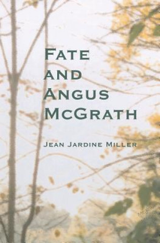 Carte Fate and Angus McGrath: - Jean Jardine Miller