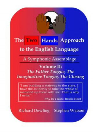 Kniha The Two Hands Approach to the English Language (Vol. II): A Symphonic Assemblage Richard Dowling