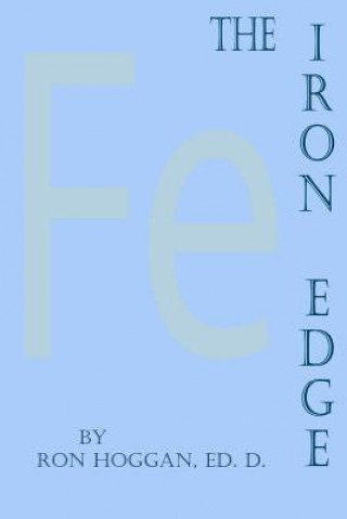 Kniha The Iron Edge Ron Hoggan Ed D