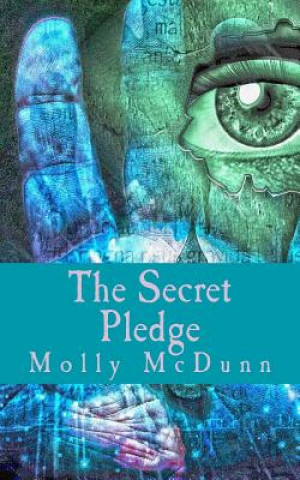 Könyv The Secret Pledge: Episodes 1 to 3 Molly McDunn