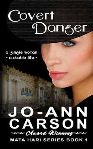 Książka Covert Danger: Mata Hari Series, Book 1 Jo-Ann Carson