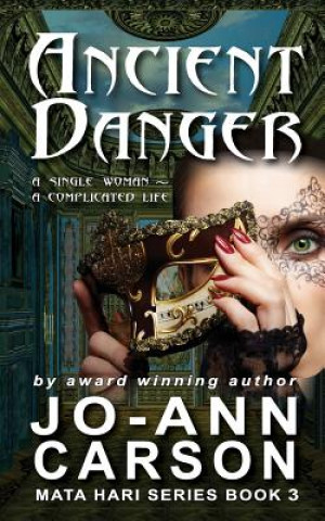 Kniha Ancient Danger: Mata Hari Series Book 3 Jo-Ann Carson