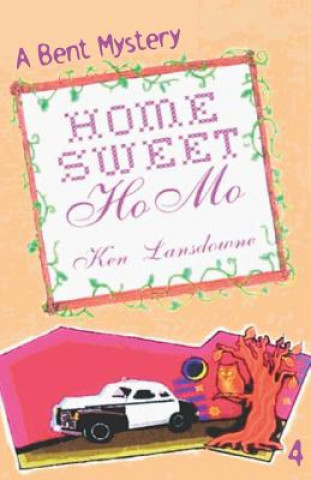 Kniha Home Sweet Homo: A Bent Mystery Ken Lansdowne