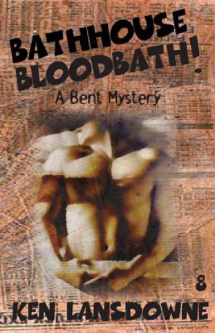 Libro Bathhouse Bloodbath! Ken Lansdowne