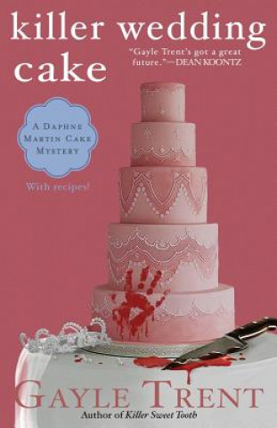 Knjiga Killer Wedding Cake Gayle Trent