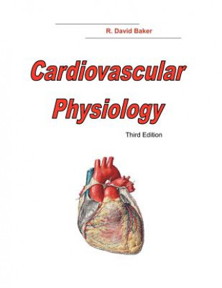 Książka Cardiovascular Physiology, 3rd Edition Dr R David Baker