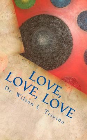 Kniha Love, Love, Love Dr Wilson Lubin Trivino