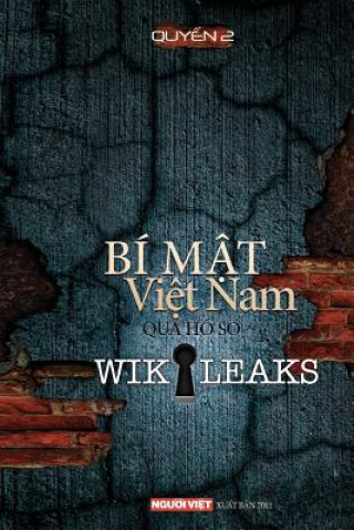 Carte Bi Mat Viet Nam Qua Ho So Wikikeaks (Tap 2) Nguoi Viet Staff Writters