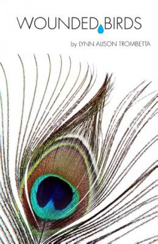 Libro Wounded Birds Lynn Alison Trombetta