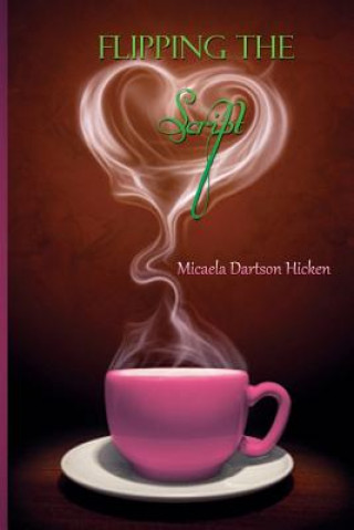 E-knjiga Flipping The Script Micaela Dartson Hicken