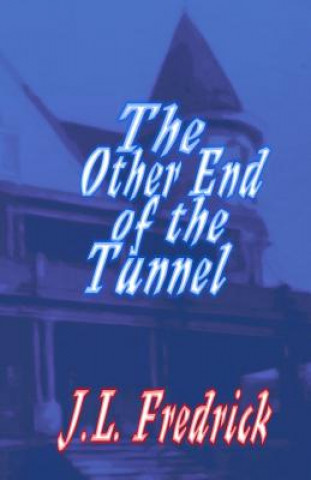 Libro The Other End of the Tunnel J L Fredrick