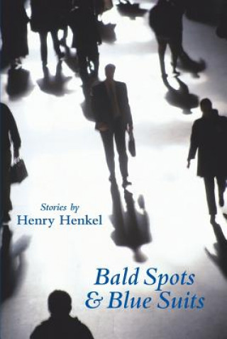 Kniha Bald Spots & Blue Suits: Modern Fables Henry Henkel