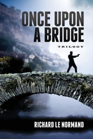 Buch Once Upon a Bridge Richard Le Normand