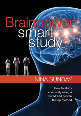 Kniha Brainpower Smart Study: How to Study Effectively Using a Tested and Proven 8-Step Method Nina Sunday