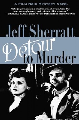 Kniha Detour to Murder: A Film Noir Mystery Jeff Sherratt