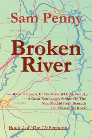 Carte Broken River: Book 2 of The 7.9 Scenario Sam Penny