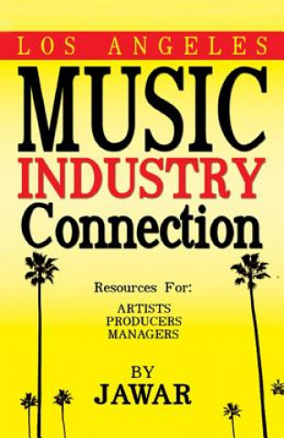 Livre Los Angeles Music Industry Connection: Resources for Artists Producers Managers Ja War